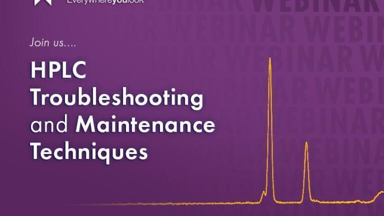 HPLC Troubleshooting and Maintenance Techniques Webinar