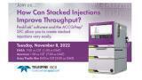 Join Us for upcoming webinar – How Can Stacked Injections Improved Throughput?