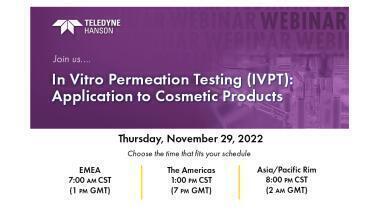 Register now for webinar on Nov 29 - In Vitro Permeation Testing (IVPT): Application to Cosmetic Products