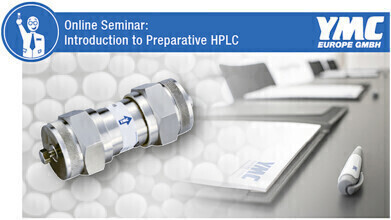 Online Seminar: Introduction to Preparative HPLC and learn from the experts!